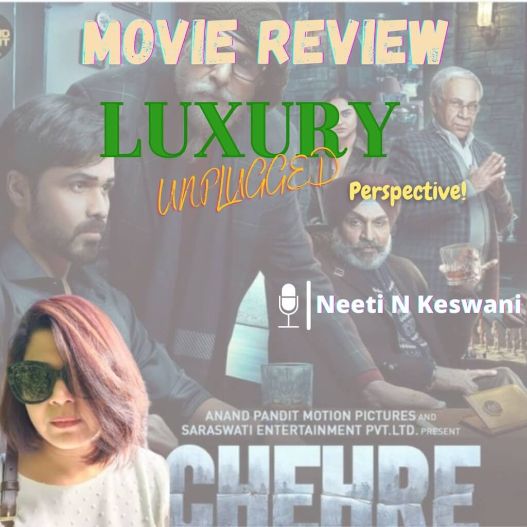 Episode 7: Chehre: Movie Review with a twist, ’Luxury Unplugged Podcast perspective’ 1