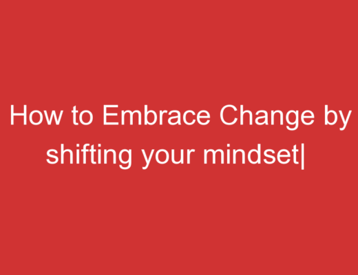 How to Embrace Change by shifting your mindset|  Luxury Unplugged Best podcasts for women