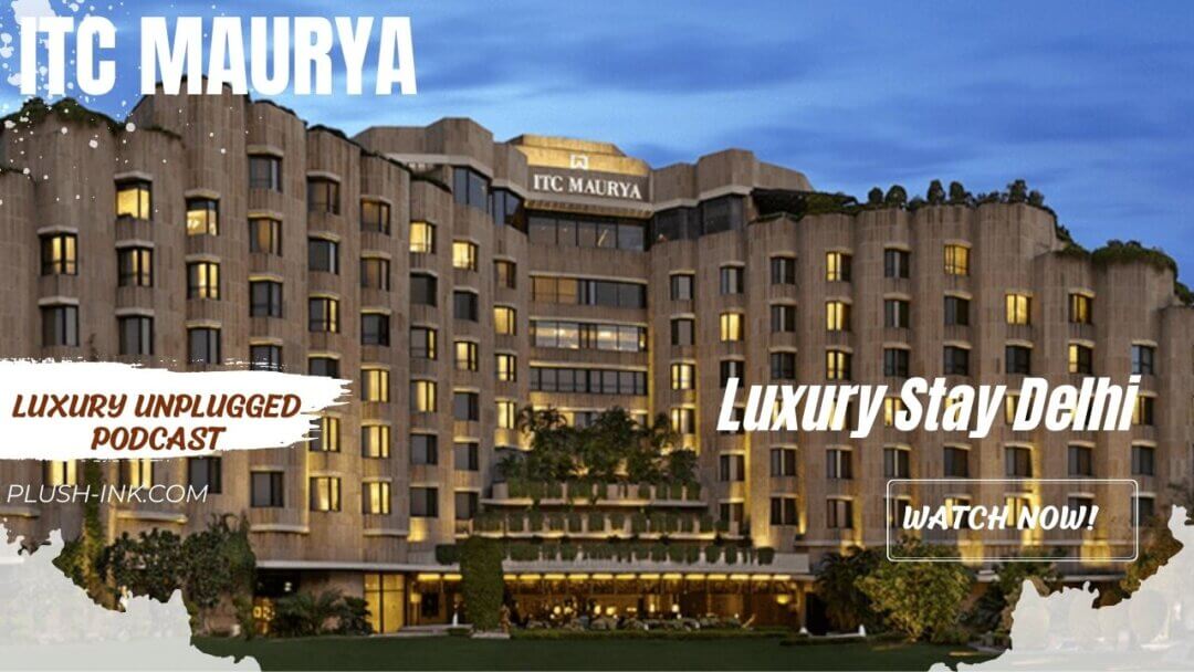 luxury stay in delhi iTC maurya